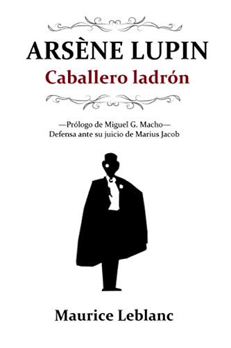 Arsène Lupin, caballero ladrón (Edición ampliada) von Independently published